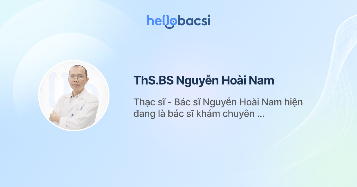 ThS.BS Nguyễn Hoài Nam, Tai - Mũi - Họng - Đặt lịch hẹn trực tuyến