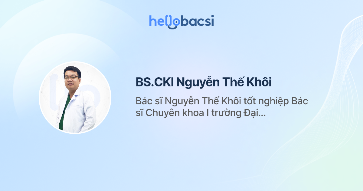 BS.CKI Nguyễn Thế Khôi , Đa khoa - Đặt lịch hẹn trực tuyến