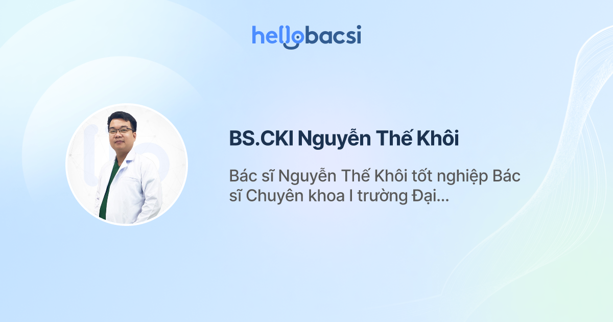 BS.CKI Nguyễn Thế Khôi , Đa khoa - Đặt lịch hẹn trực tuyến