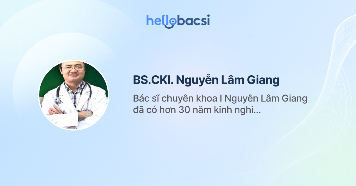BS.CKI. Nguyễn Lâm Giang, Ung thư - Ung bướu - Đặt lịch hẹn trực tuyến