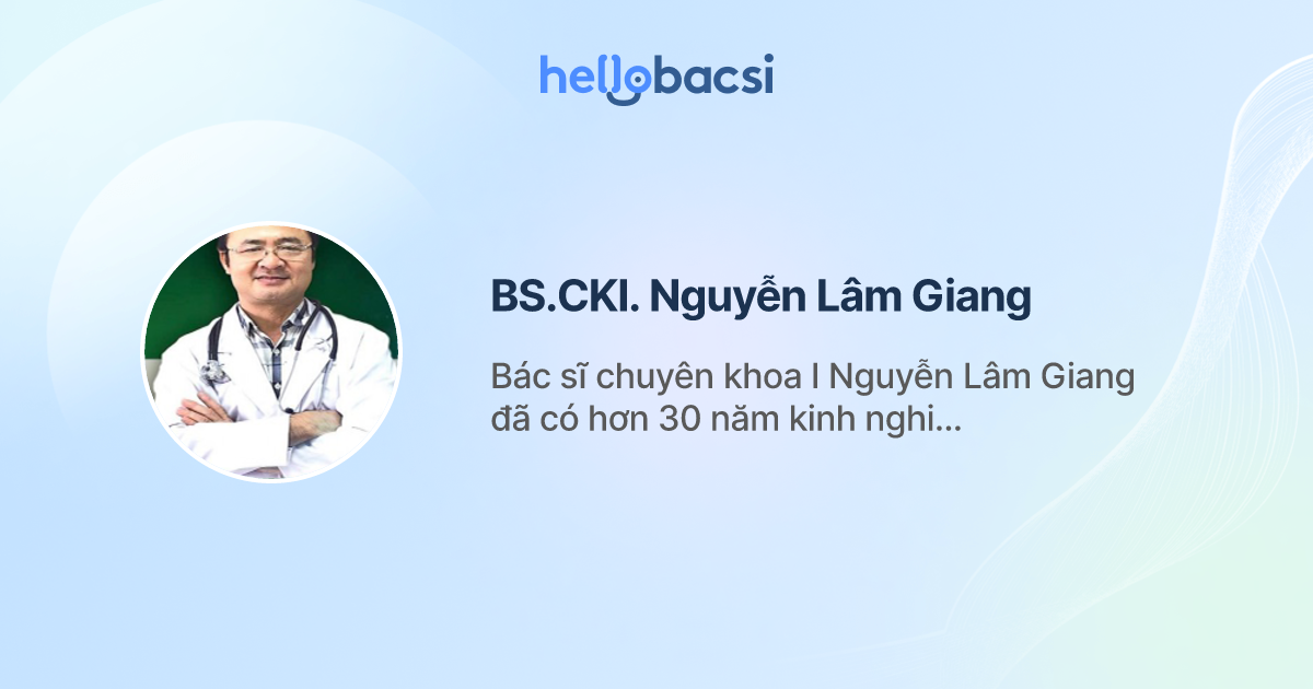 BS.CKI. Nguyễn Lâm Giang, Ung thư - Ung bướu - Đặt lịch hẹn trực tuyến