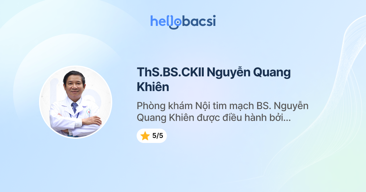 ThS.BS.CKII Nguyễn Quang Khiên, Đa khoa,Tim mạch - Đặt lịch hẹn trực tuyến