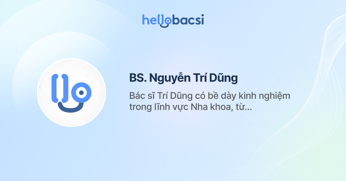 BS Nguyễn Trí Dũng, Nhãn khoa,Nha khoa - Đặt lịch hẹn trực tuyến