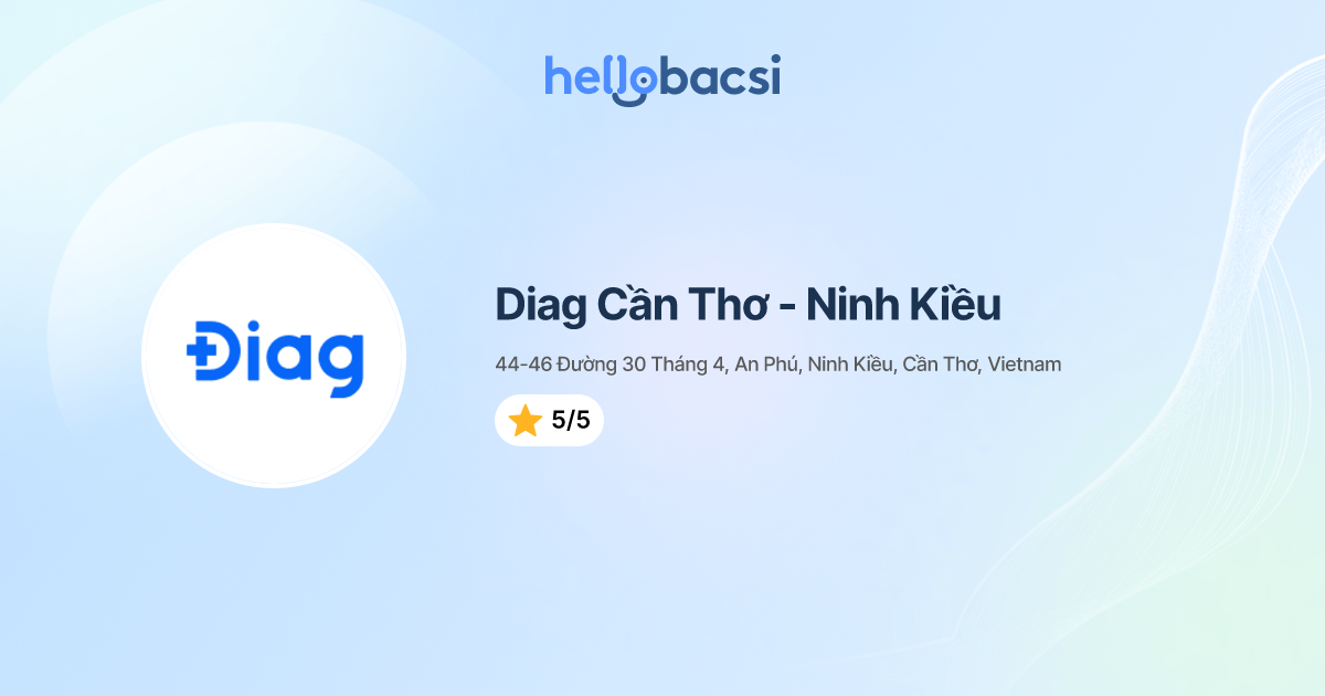 Diag Cần Thơ - Ninh Kiều - Đặt lịch hẹn trực tuyến