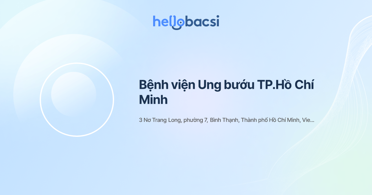 Bệnh viện Ung bướu TP.Hồ Chí Minh - Đặt lịch hẹn trực tuyến