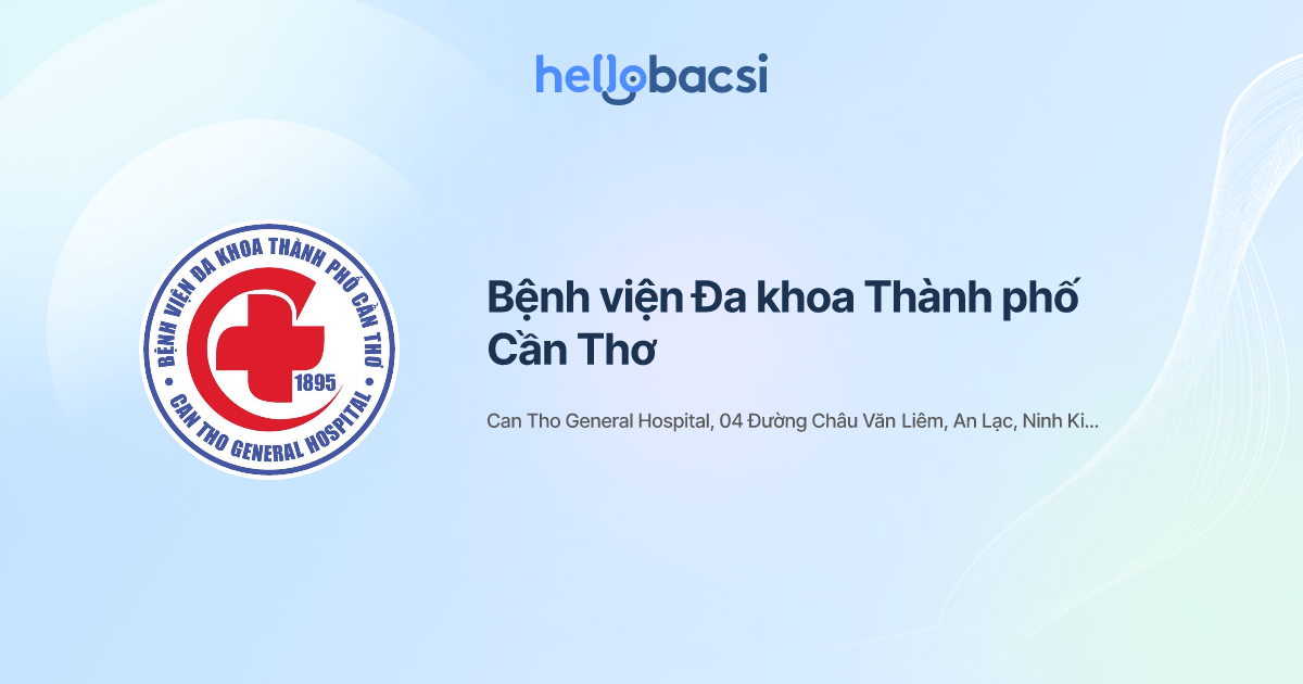 Bệnh viện Đa khoa Thành phố Cần Thơ - Đặt lịch hẹn trực tuyến