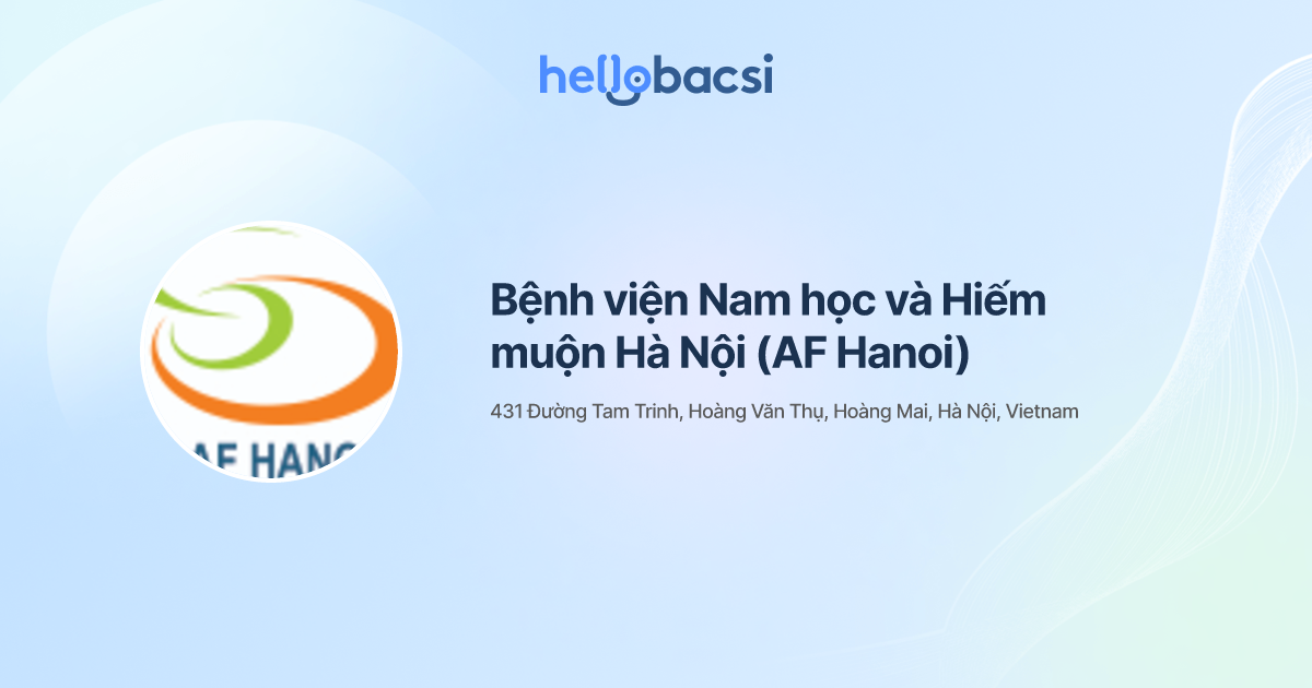 Bệnh viện Nam học và Hiếm muộn Hà Nội (AF Hanoi) - Đặt lịch hẹn trực tuyến