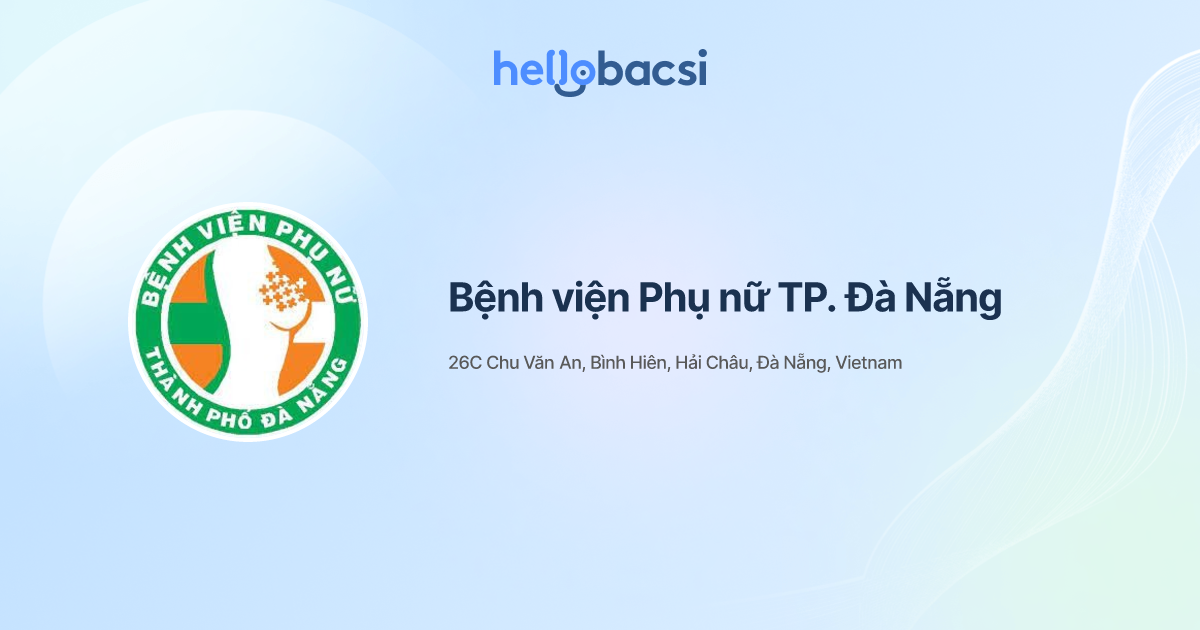 Bệnh viện Phụ nữ TP. Đà Nẵng - Đặt lịch hẹn trực tuyến