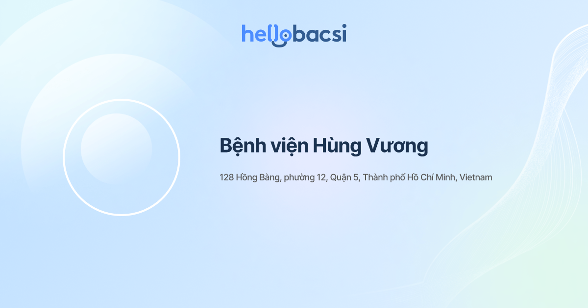 Bệnh Viện Hùng Vương TP. Hồ Chí Minh - Đặt lịch hẹn trực tuyến