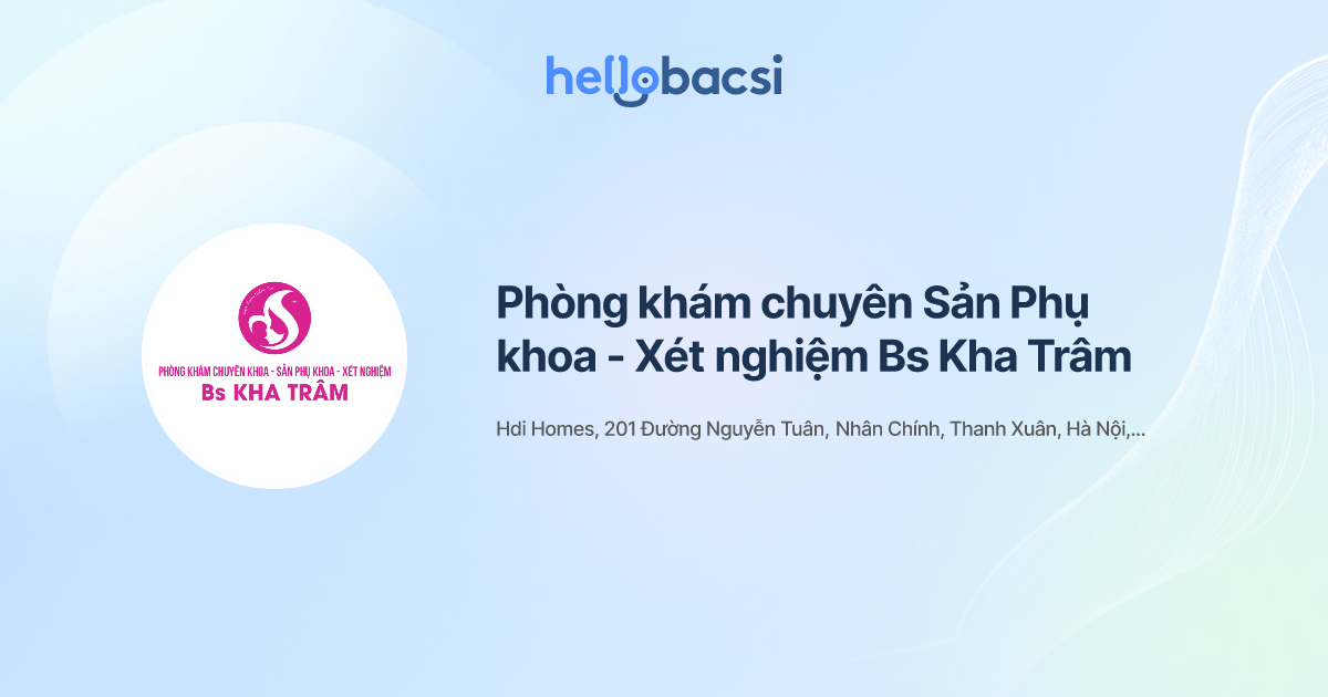 Phòng khám chuyên Sản Phụ khoa - Xét nghiệm Bs Kha Trâm - Đặt lịch hẹn trực tuyến