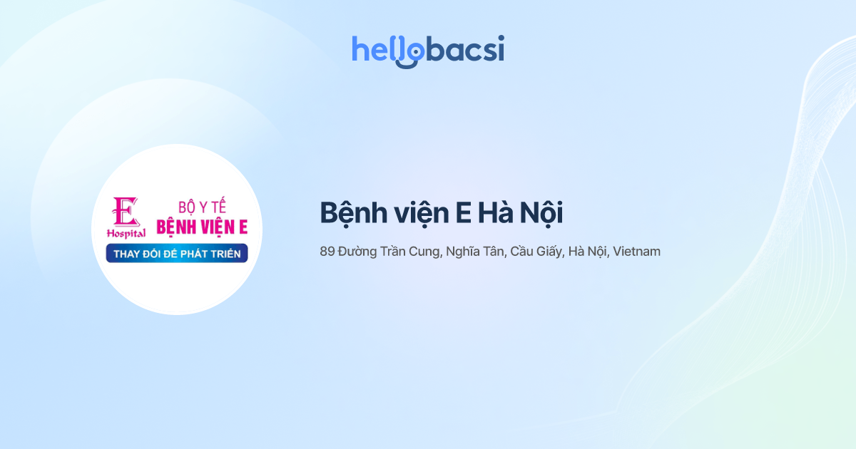 Bệnh viện E Hà Nội - Đặt lịch hẹn trực tuyến