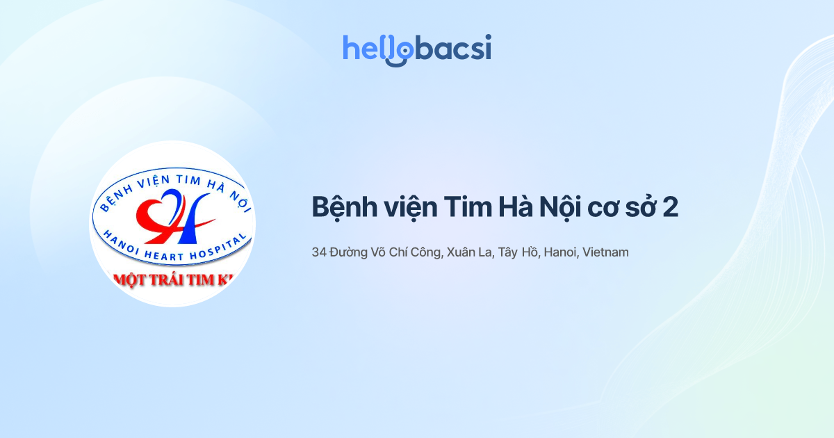 Bệnh viện Tim Hà Nội cơ sở 2 - Đặt lịch hẹn trực tuyến