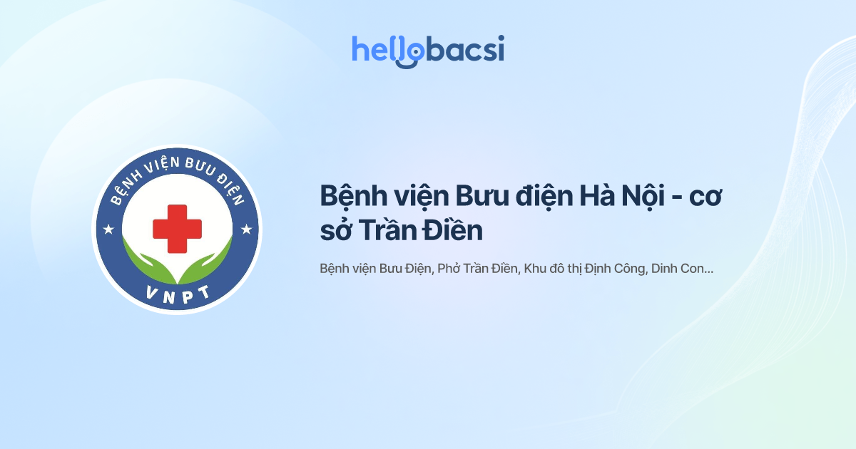 Bệnh viện Bưu điện Hà Nội - cơ sở Trần Điền - Đặt lịch hẹn trực tuyến
