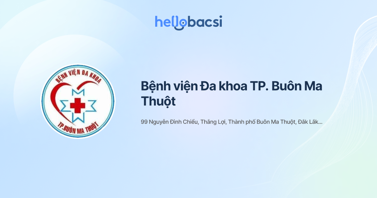 Bệnh viện Đa khoa TP. Buôn Ma Thuột - Đặt lịch hẹn trực tuyến