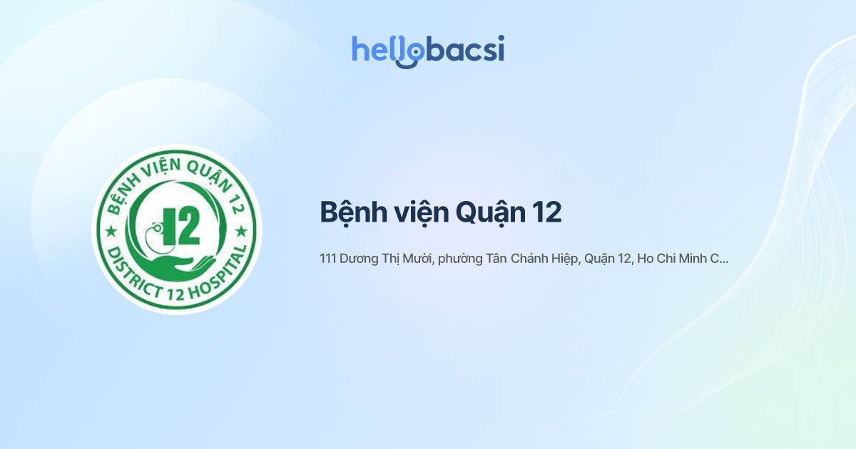 Bệnh viện Quận 12 - Đặt lịch hẹn trực tuyến