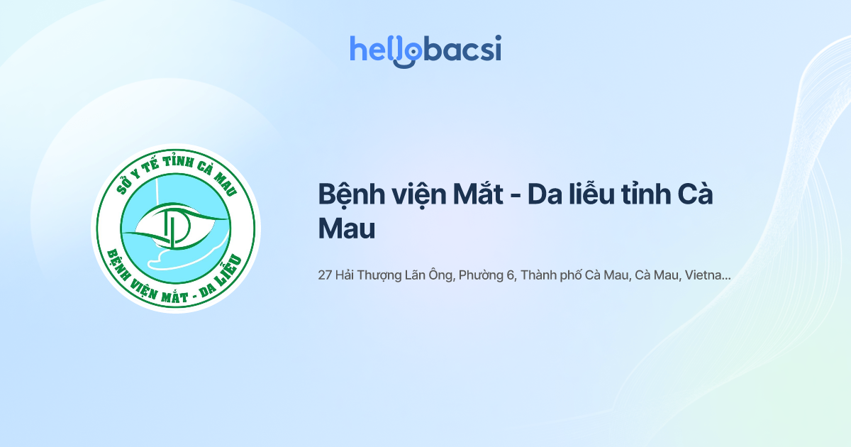 Bệnh viện Mắt - Da liễu tỉnh Cà Mau - Đặt lịch hẹn trực tuyến