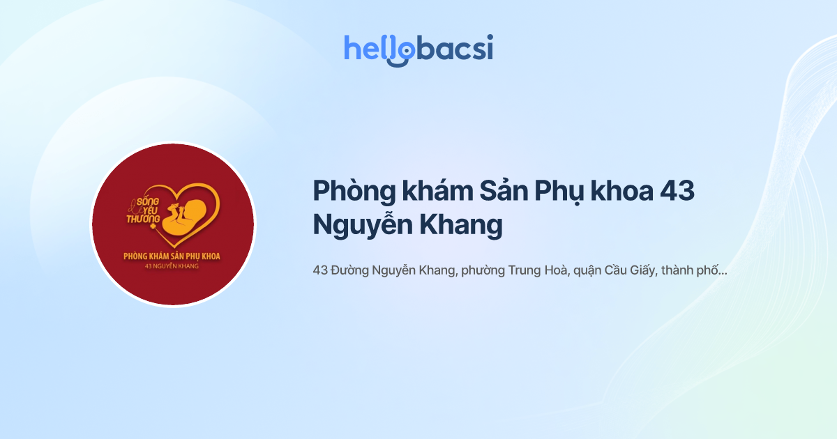 Phòng khám Sản Phụ khoa 43 Nguyễn Khang - Đặt lịch hẹn trực tuyến