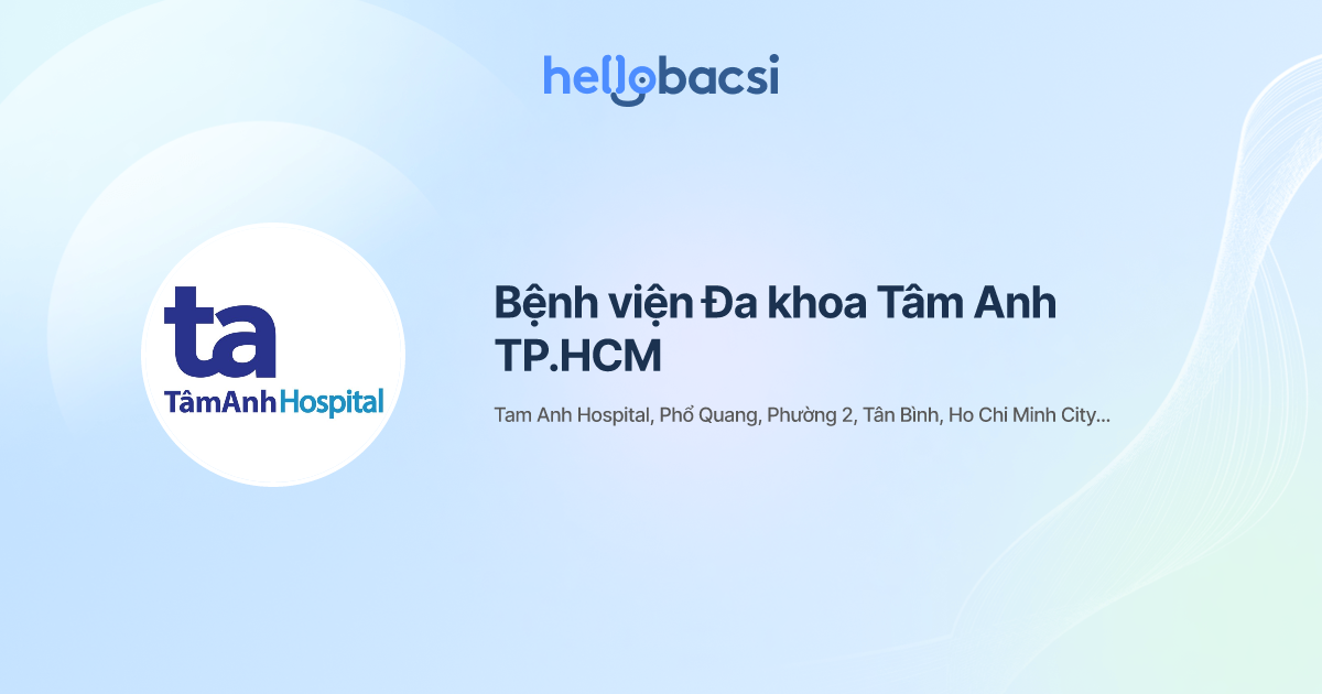 Bệnh viện Đa khoa Tâm Anh TP.HCM - Đặt lịch hẹn trực tuyến