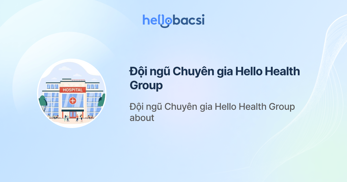 Đội ngũ Chuyên gia Hello Health Group