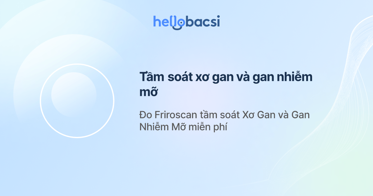 Tầm soát xơ gan và gan nhiễm mỡ